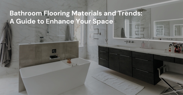 Bathroom Flooring Materials and Trends
